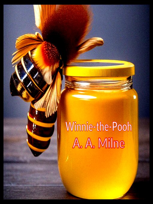 Title details for Winnie-the-Pooh by A. A. Milne - Wait list